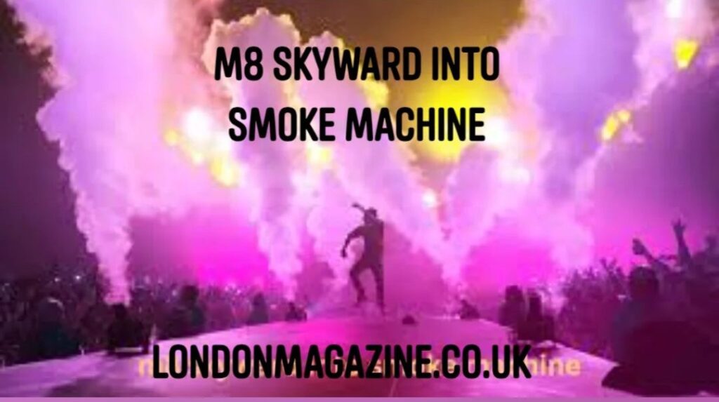 m8 skyward into smoke machine