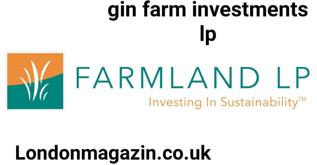 gin farm investments lp